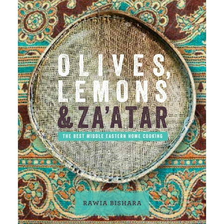 Olives, Lemon & Za'atar: The Best Middle Eastern Home Cooking (Best Foods Vs Hellman's)