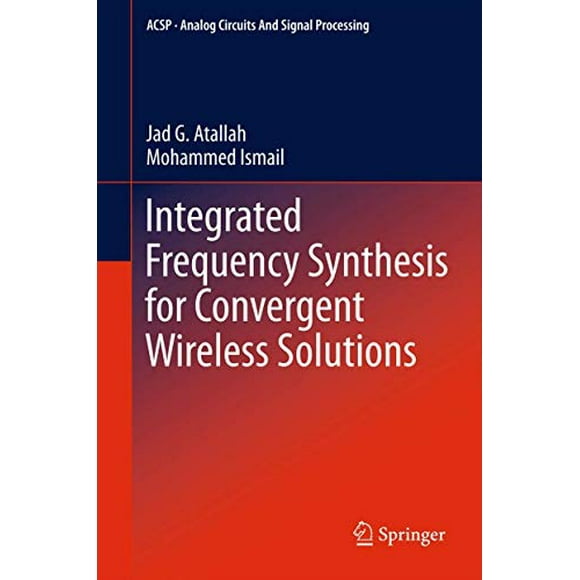 Integrated Frequency Synthesis for Convergent Wireless Solutions (Analog Circuits and Signal Processing)