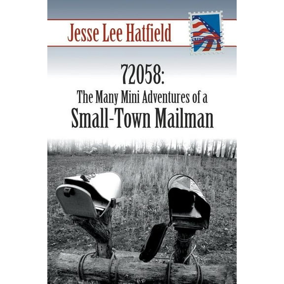 72058: The Many Mini Adventures of a Small-Town Mailman (Paperback)