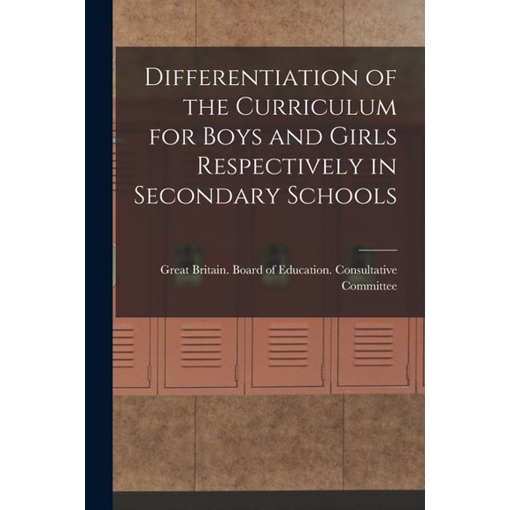 Differentiation of the Curriculum for Boys and Girls Respectively in Secondary Schools, (Paperback)
