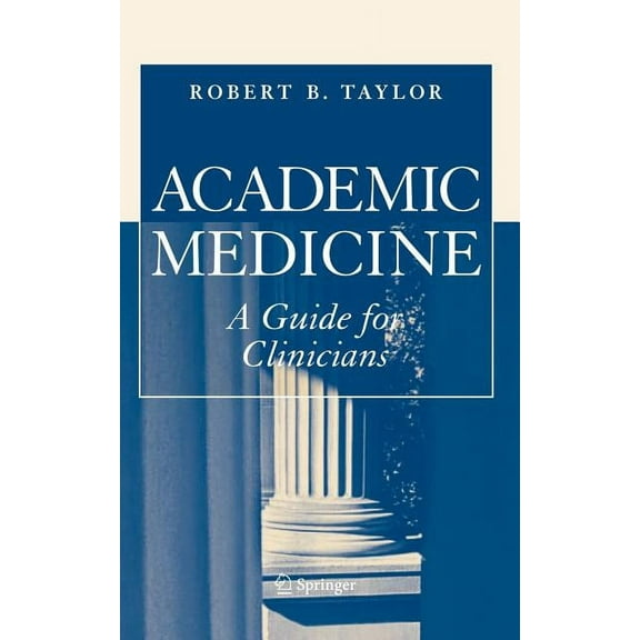 Academic Medicine: A Guide for Clinicians, (Paperback)