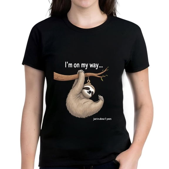 Whimsical Women's Cotton Short Sleeve T-Shirt - Cartoon Sloth Hanging with Playful " I'm on my way just in about 5 years " Design