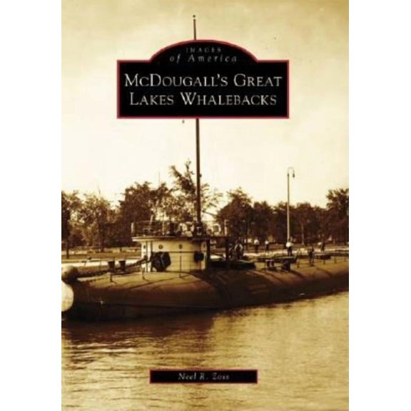 Images of America McDougall's Great Lakes Whalebacks, (Paperback)