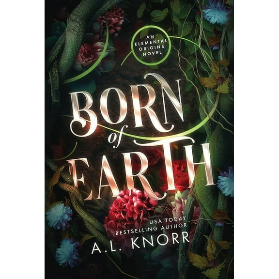 Elemental Origins Born of Earth: An Upper Young Adult Contemporary Fantasy, Book 3, (Hardcover)