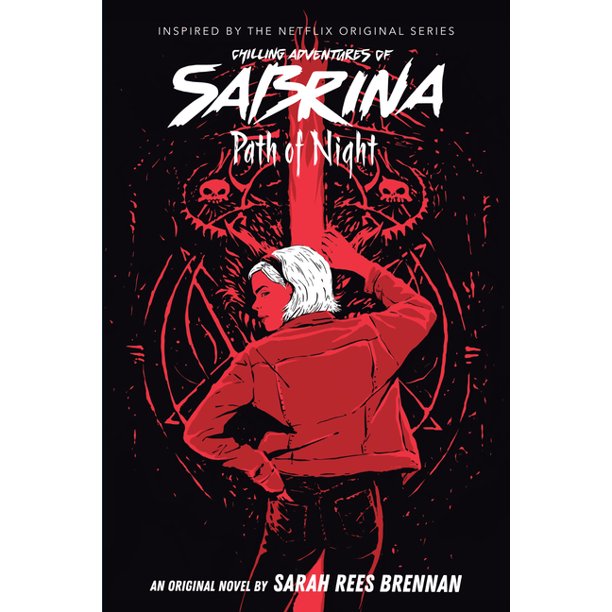 Chilling Adventures Of Sabrina Path Of Night Chilling Adventures Of Sabrina Novel 3 Volume 3 Series 3 Paperback Walmart Com Walmart Com