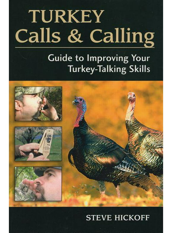 Turkey Calls & Calling : Guide to Improving Your Turkey-Talking Skills (Paperback)