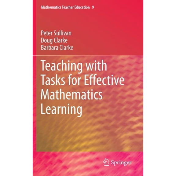 Mathematics Teacher Education Teaching with Tasks for Effective Mathematics Learning, Book 9, (Hardcover)
