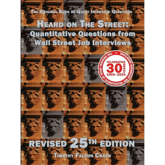 Heard on The Street: Quantitative Questions from Wall Street Job Interviews, (Paperback)
