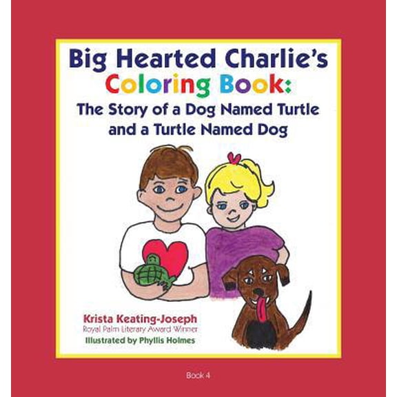 Pre-Owned Big-Hearted Charlie's Coloring Book: The Story of a Dog Named Turtle and a Turtle Named Dog (Paperback) 1732213542 9781732213548