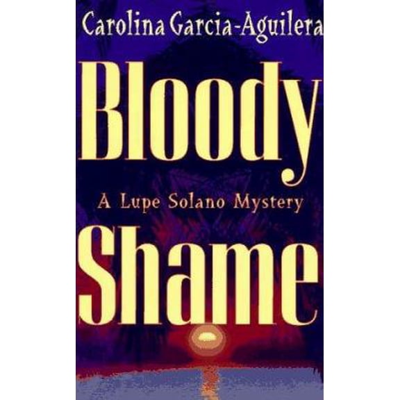 Pre-Owned Bloody Shame (Lupe Solano Mysteries) (Hardcover) 0399142568 9780399142567