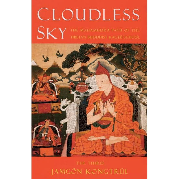 Cloudless Sky : The Mahamudra Path of the Tibetan Buddhist Kagyu School (Paperback)