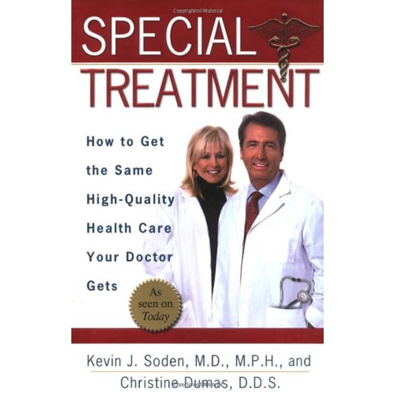 Pre-Owned Special Treatment: Ten Ways to Get the Same Special Health Care Your Doctor Gets (Hardcover) 0425191680 9780425191682