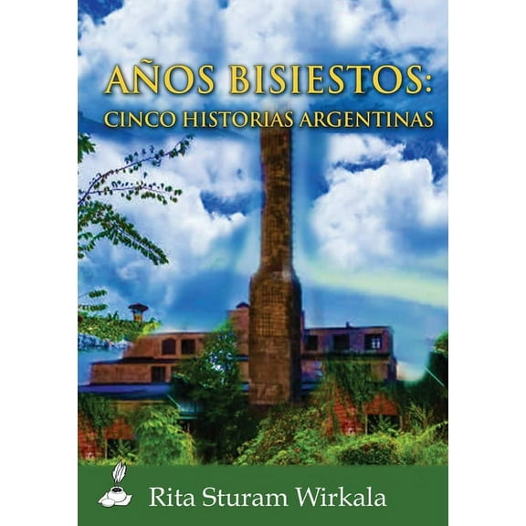 Anos bisiestos: Cinco historias argentinas, (Paperback)