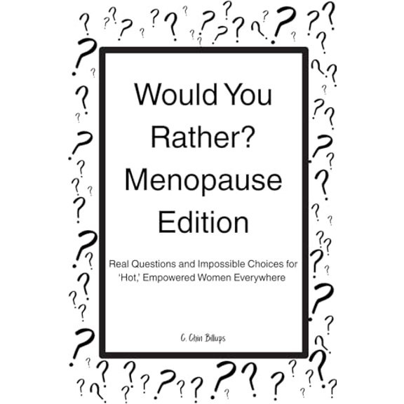 Pre-Owned Would You Rather? Menopause Edition: Real Questions and Impossible Choices for 'Hot', Empowered Women Everywhere