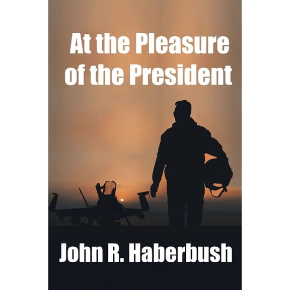At the Pleasure of the President, (Paperback)