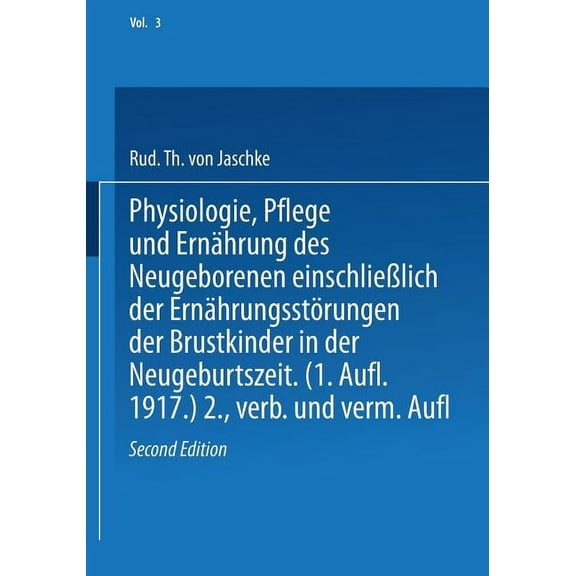 Deutsche Frauenheilkunde Physiologie, Pflege Und ErnÃ¤hrung Des Neugeborenen EinschlieÃlich Der ErnÃ¤hrungsstÃ¶rungen Der Brustkinder in Der Neugebu, Book 3, (Paperback)