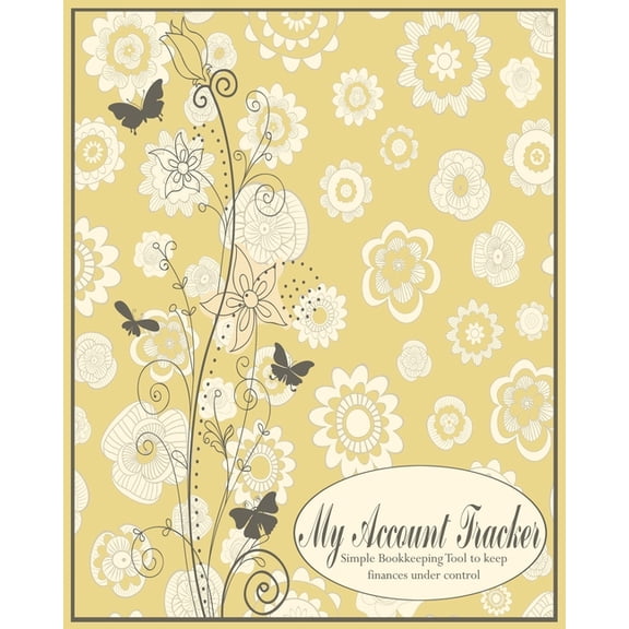 My Account Tracker Simple Bookkeeping Tool to Keep Finances under Control: personal account banking bookkeeping money tr, (Paperback)