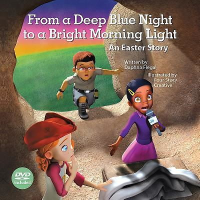 Pre-Owned From a Deep Blue Night to a Bright Morning Light, Hardcover Book with DVD: An Easter Story (Hardcover) 1501815024 9781501815027