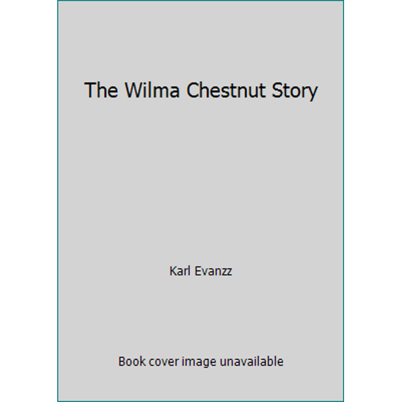 Pre-Owned The Wilma Chestnut Story (Paperback) 0977911217 9780977911219
