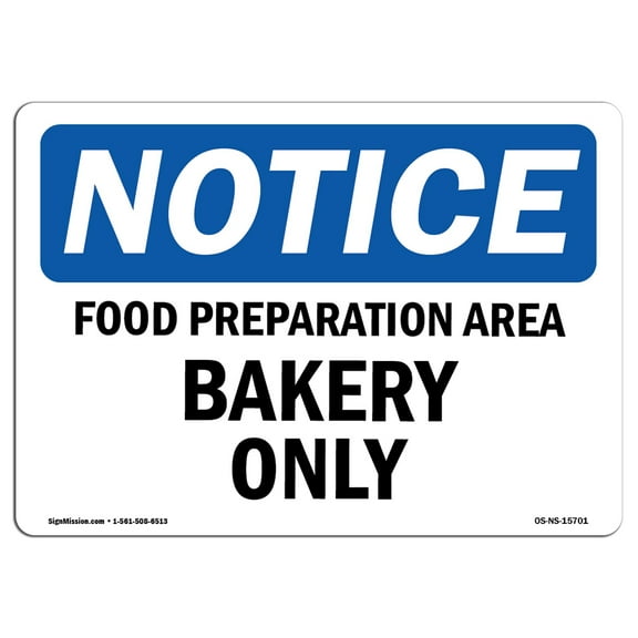 OSHA Notice Signs - NOTICE Food Preparation Area Bakery Only | Decal | Protect Your Business, Work Site, Warehouse |  Made in the USA