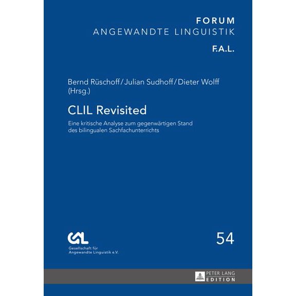 Forum Angewandte Linguistik - F.A.L. CLIL Revisited: Eine kritische Analyse zum gegenwaertigen Stand des bilingualen Sachfachunterrichts, Book 54, (Hardcover)