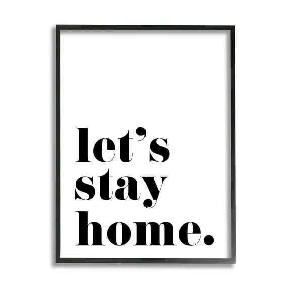Stupell Industries Let's Stay Home Phrase Bold Minimal Typography Graphic Art Black Framed Art Print Wall Art, 24x30, by BlursByAI
