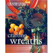 Country Living Crafting Wreaths at Home, Used [Paperback]
