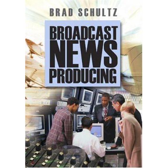 Pre-Owned Broadcast News Producing (Paperback) 1412906717 9781412906715