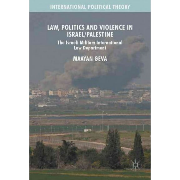 International Political Theory Law, Politics and Violence in Israel/Palestine, (Hardcover)