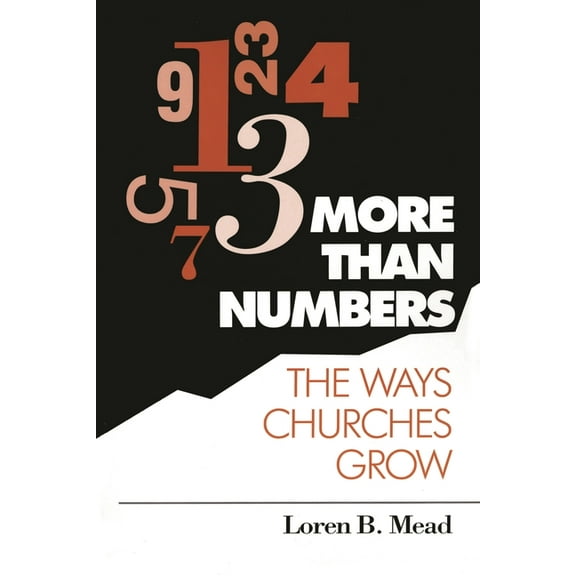 More Than Numbers: The Ways Churches Grow, (Paperback)