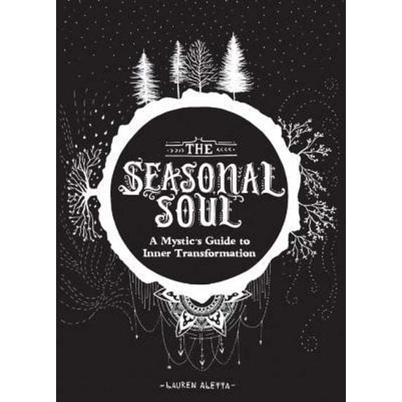 Pre-Owned The Seasonal Soul : A Mystic's Guide to Inner Transformation (Guide to Self-Discovery and Personal Growth, Crystal and Chakra Book) (Paperback)