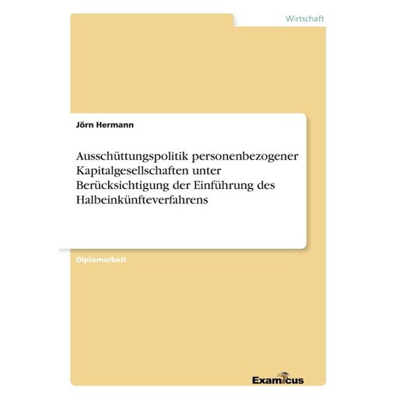 Ausschüttungspolitik personenbezogener Kapitalgesellschaften unter Berücksichtigung der Einführung des Halbeinkünfteverf, (Paperback)