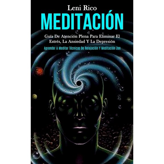 MeditaciÃ³n: GuÃ­a de atenciÃ³n plena para eliminar el estrÃ©s, la ansiedad y la depresiÃ³n (Aprender a meditar tÃ©cnicas de r, (Paperback)