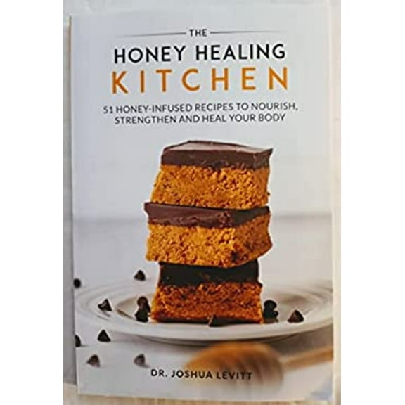 Pre-Owned The Honey Healing Kitchen : 51 Honey-Infused Recipes to Nourish, Strengthen and Heal Your Body (Paperback) 9781944462246