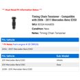 thumbnail image 2 of Timing Chain Tensioner - Compatible with 2006 - 2011 Mercedes-Benz E350 2007 2008 2009 2010, 2 of 2