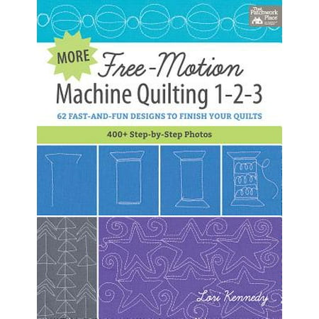 Quilt Book Design Originals More Free-Motion Machine Quilting 1-2-3 : 62 Fast-And-Fun Designs to Finish Your Quilts ()