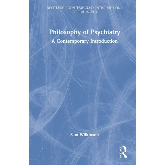 Routledge Contemporary Introductions to Philosophy of Psychiatry: A Contemporary Introduction, (Hardcover)
