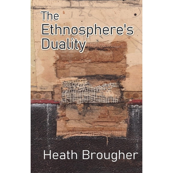 The Ethnosphere's Duality, (Paperback)
