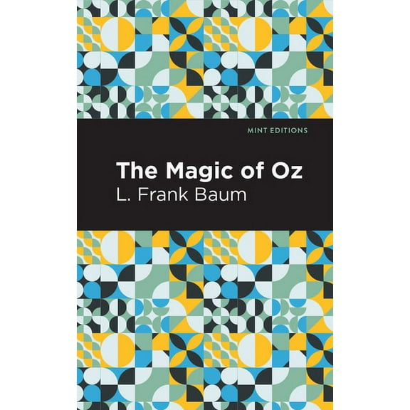 Mint Editions (the Children's Library) The Magic of Oz, (Paperback)