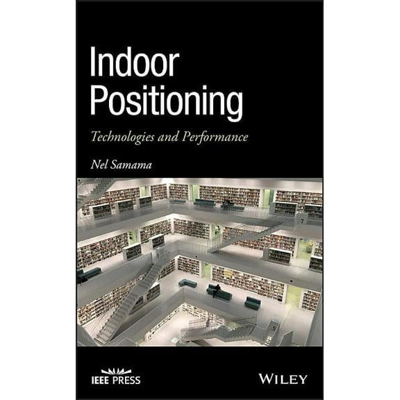 IEEE Press Indoor Positioning: Technologies and Performance, (Hardcover)