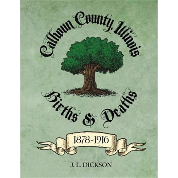Calhoun County, Illinois Births & Deaths 1878-1916