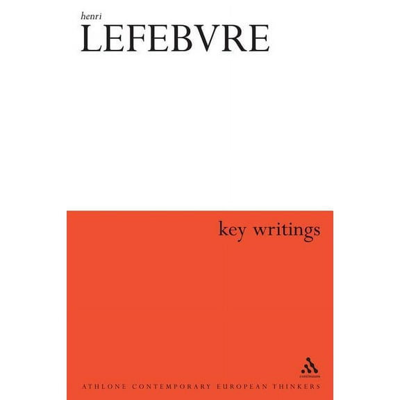 Athlone Contemporary European Thinkers Henri Lefebvre: Key Writings, (Paperback)