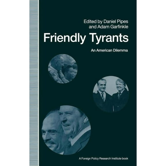 Friendly Tyrants: An American Dilemma, (Paperback)