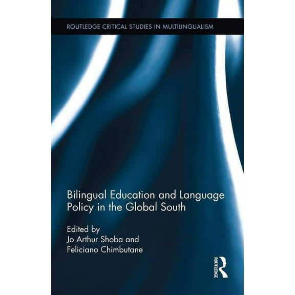 Routledge Critical Studies in Multilingu Bilingual Education and Language Policy in the Global South, (Paperback)