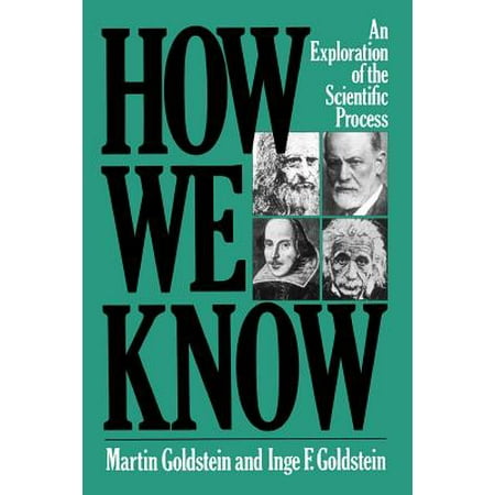 How We Know : An Exploration Of The Scientific