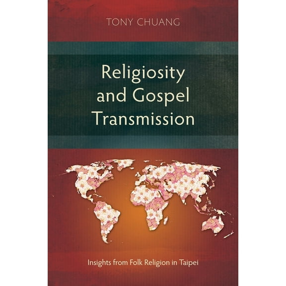 Studies in Missiology Religiosity and Gospel Transmission: Insights from Folk Religion in Taipei, (Paperback)