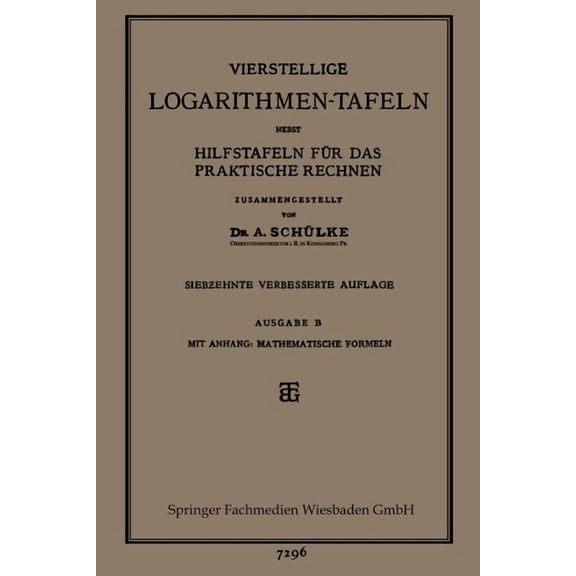 Vierstellige Logarithmen-Tafeln Nebst Hilfstafeln Für Das Praktische Rechnen, (Paperback)