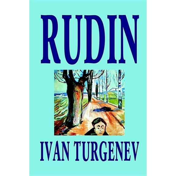 Rudin by Ivan Turgenev, Fiction, Classics, Literary, (Paperback)
