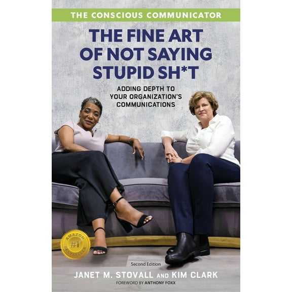 The Conscious Communicator: The Fine Art of Not Saying Stupid Sh*t, (Paperback)
