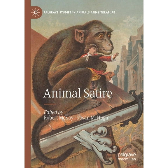 Palgrave Studies in Animals and Literatu Animal Satire, (Hardcover)